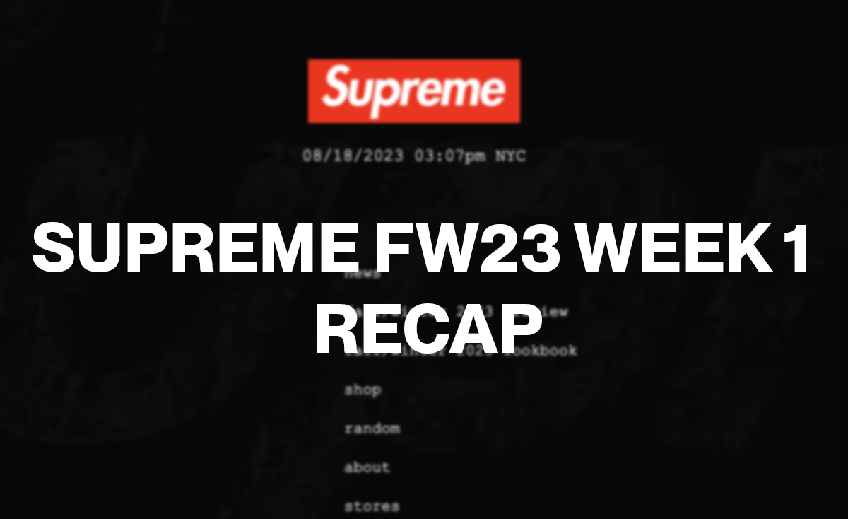 Supreme FW23 Week 1 Recap